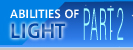 ABILITIES OF LIGHT Part2